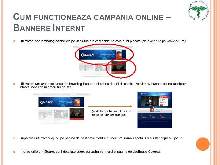 CUM FUNCTIONEAZA CAMPANIA ONLINE – BANNERE INTERNT Utilizatorii vad branding bannerele pe site-urile din