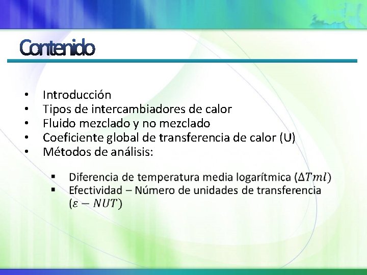  • • • Introducción Tipos de intercambiadores de calor Fluido mezclado y no