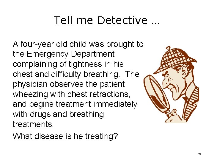 Tell me Detective … A four-year old child was brought to the Emergency Department