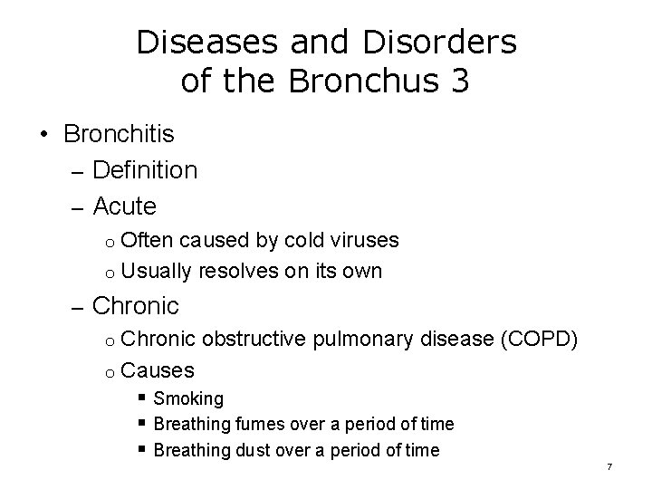 Diseases and Disorders of the Bronchus 3 • Bronchitis – Definition – Acute Often