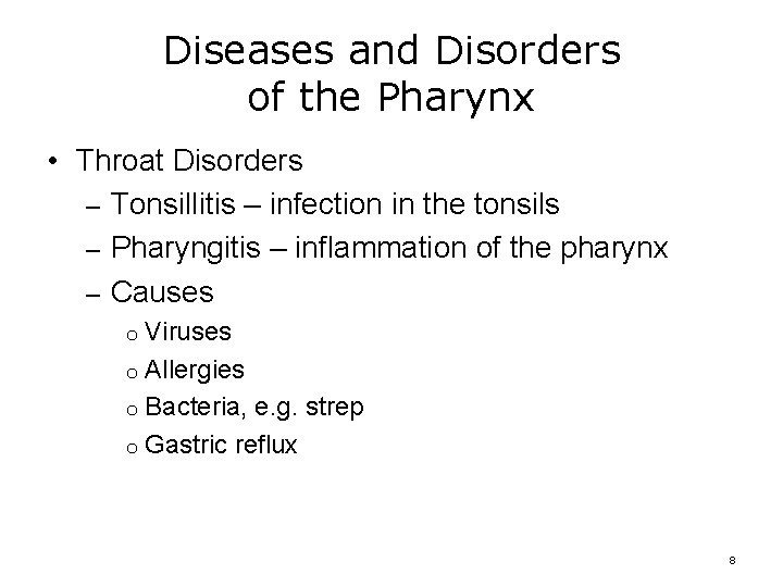 Diseases and Disorders of the Pharynx • Throat Disorders – Tonsillitis – infection in