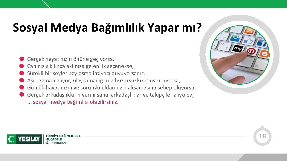 Sosyal Medya Bağımlılık Yapar mı? Gerçek hayatınızın önüne geçiyorsa, Canınız sıkılınca aklınıza gelen ilk