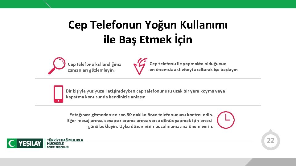 Cep Telefonun Yoğun Kullanımı ile Baş Etmek İçin Cep telefonu kullandığınız zamanları gözlemleyin. Cep