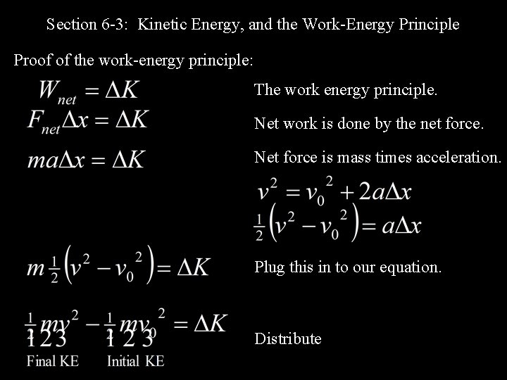 Section 6 -3: Kinetic Energy, and the Work-Energy Principle Proof of the work-energy principle: