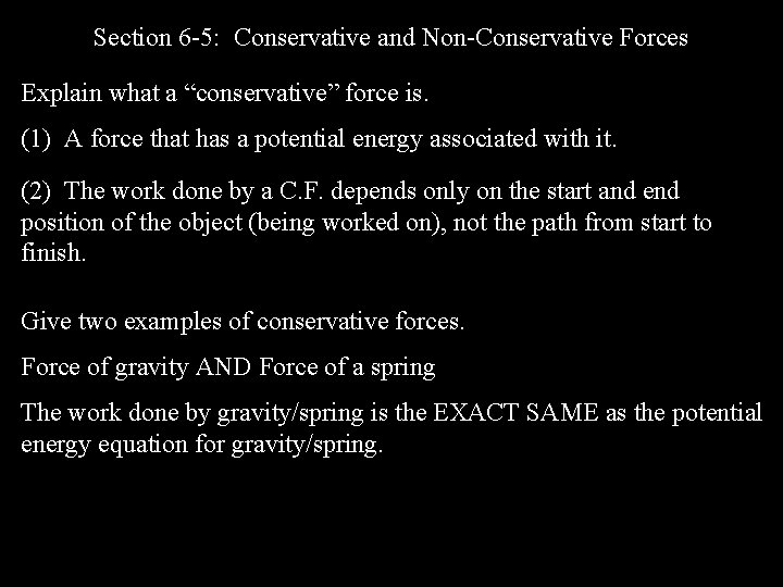 Section 6 -5: Conservative and Non-Conservative Forces Explain what a “conservative” force is. (1)