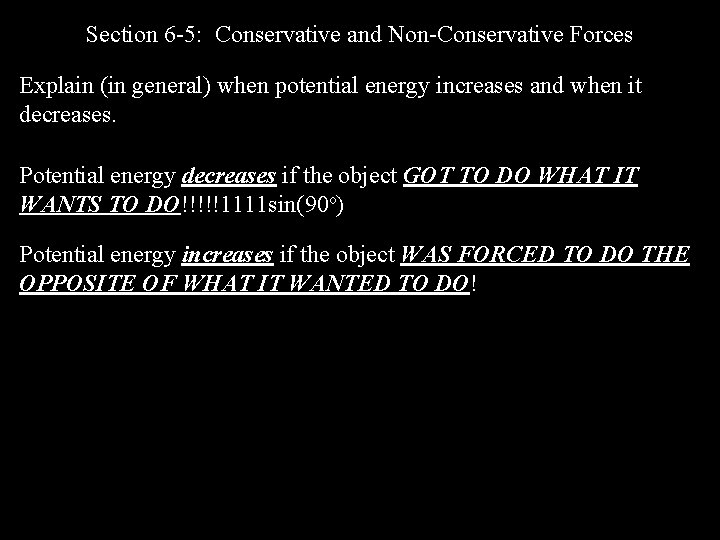 Section 6 -5: Conservative and Non-Conservative Forces Explain (in general) when potential energy increases