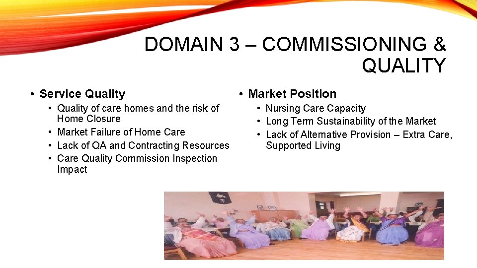 DOMAIN 3 – COMMISSIONING & QUALITY • Service Quality • Quality of care homes