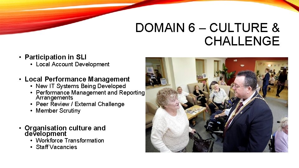 DOMAIN 6 – CULTURE & CHALLENGE • Participation in SLI • Local Account Development