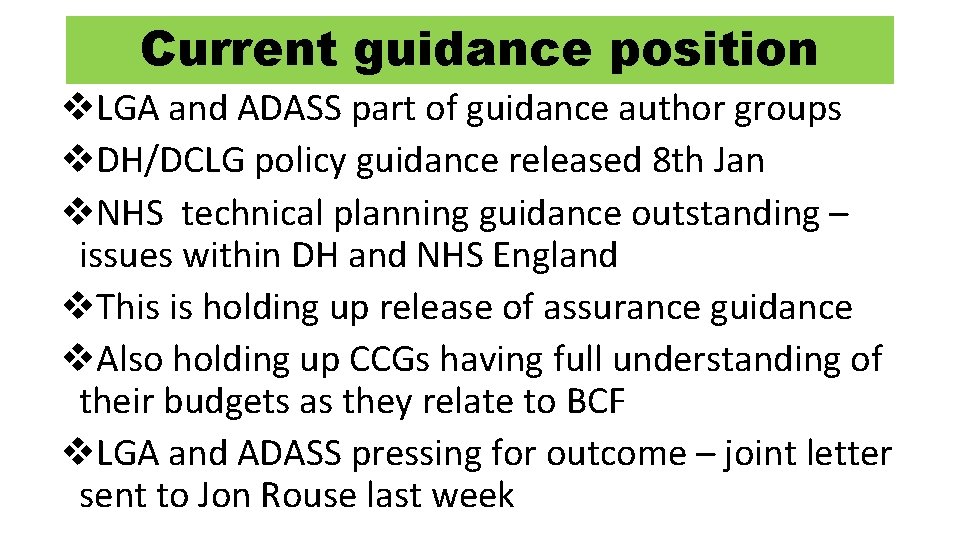 Current guidance position v. LGA and ADASS part of guidance author groups v. DH/DCLG