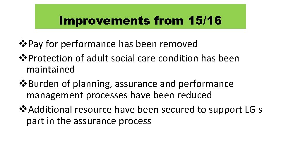 Improvements from 15/16 v. Pay for performance has been removed v. Protection of adult