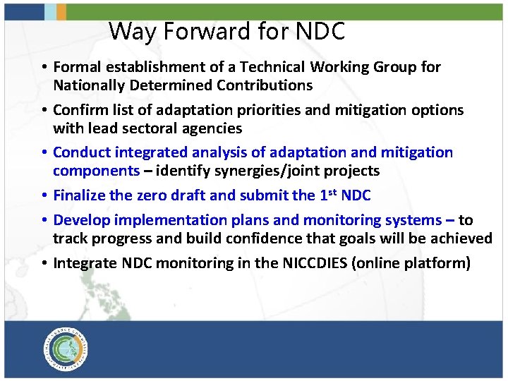 Way Forward for NDC • Formal establishment of a Technical Working Group for Nationally