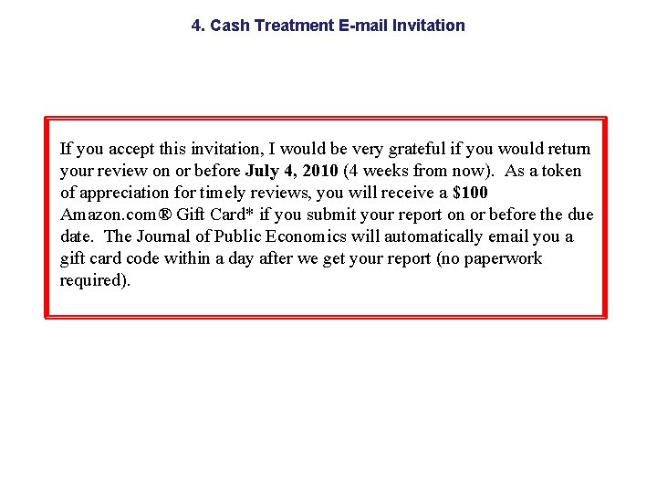 4. Cash Treatment E-mail Invitation If you accept this invitation, I would be very