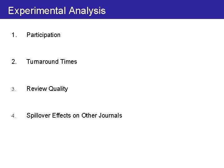 Experimental Analysis 1. Participation 2. Turnaround Times 3. Review Quality 4. Spillover Effects on