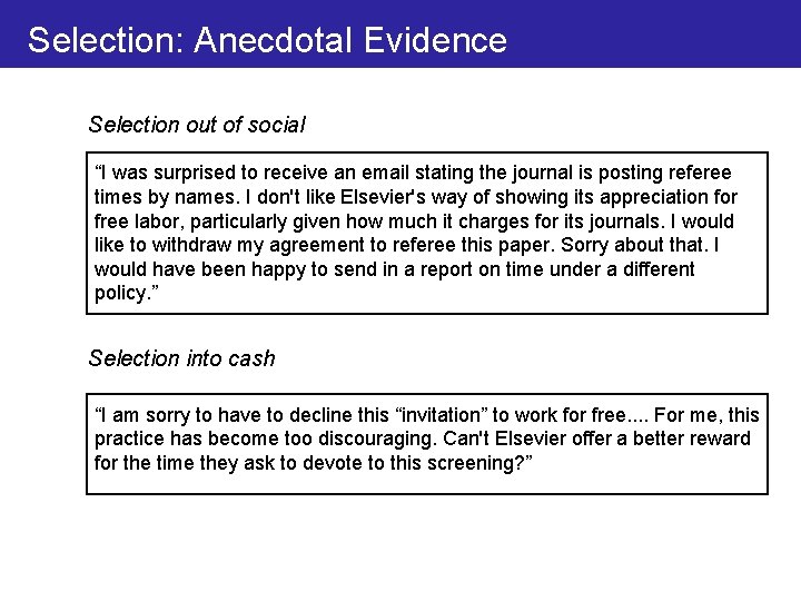 Selection: Anecdotal Evidence Selection out of social “I was surprised to receive an email