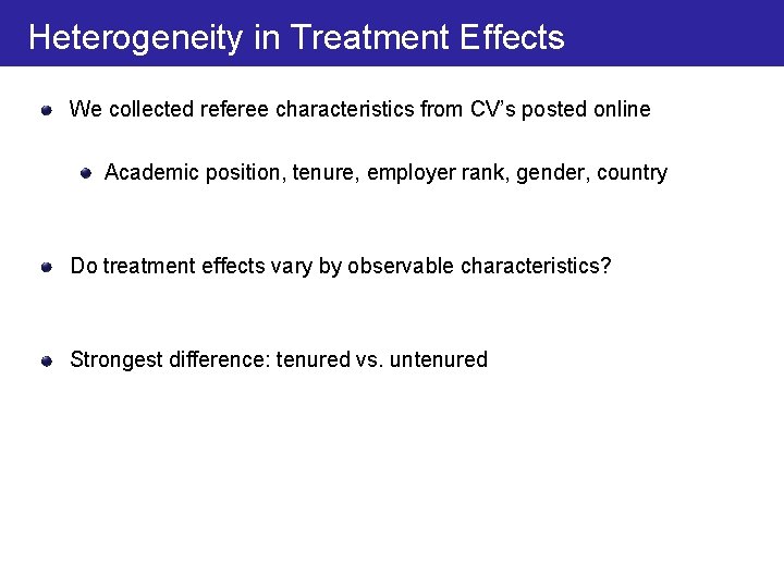 Heterogeneity in Treatment Effects We collected referee characteristics from CV’s posted online Academic position,