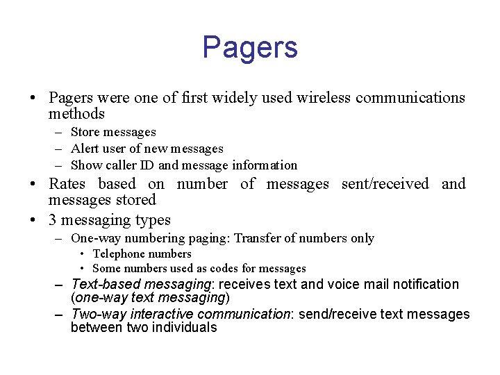 Pagers • Pagers were one of first widely used wireless communications methods – Store