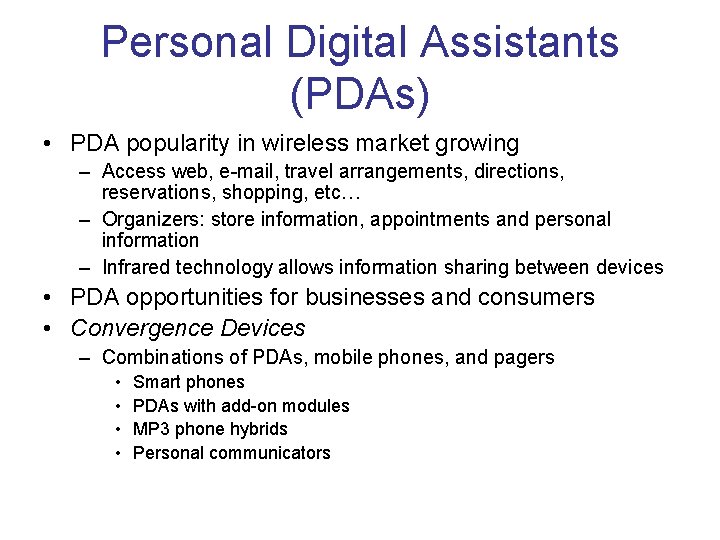 Personal Digital Assistants (PDAs) • PDA popularity in wireless market growing – Access web,