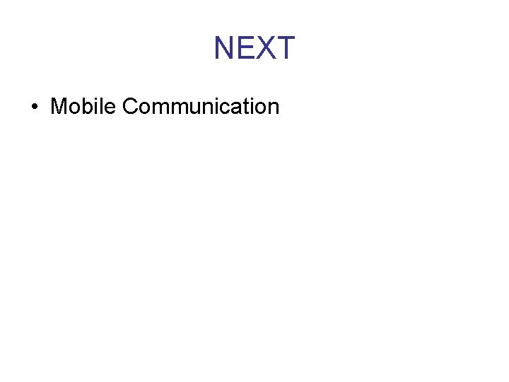 NEXT • Mobile Communication 
