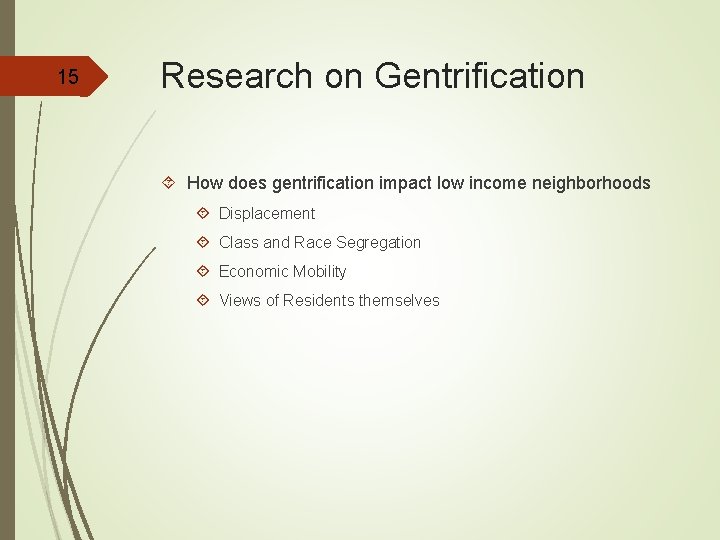 15 Research on Gentrification How does gentrification impact low income neighborhoods Displacement Class and