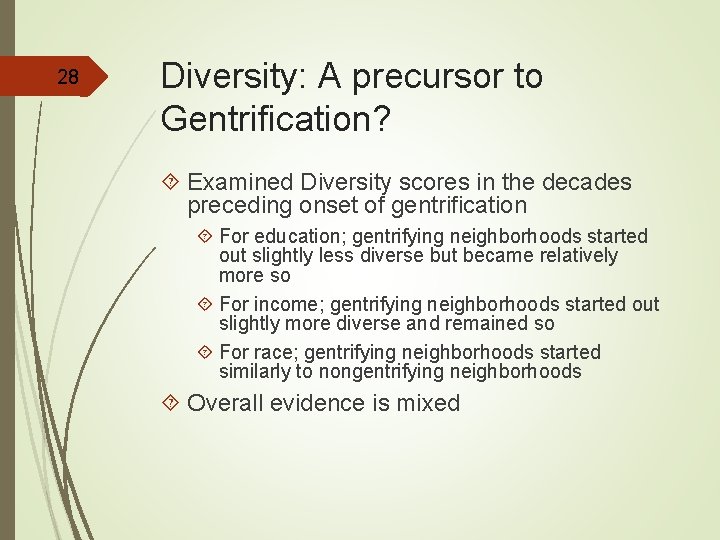 28 Diversity: A precursor to Gentrification? Examined Diversity scores in the decades preceding onset
