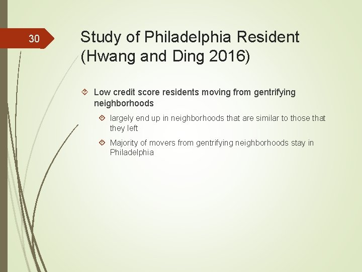 30 Study of Philadelphia Resident (Hwang and Ding 2016) Low credit score residents moving