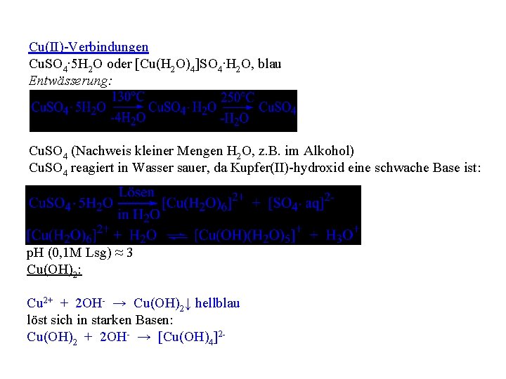 Cu(II)-Verbindungen Cu. SO 4∙ 5 H 2 O oder [Cu(H 2 O)4]SO 4∙H 2