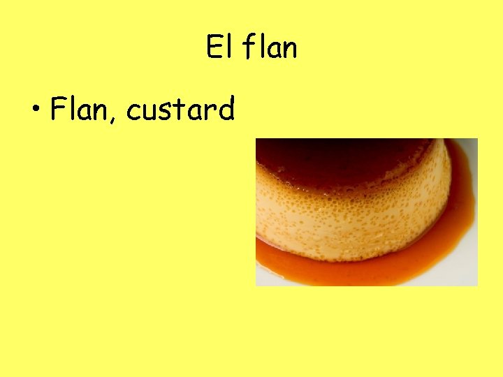 El flan • Flan, custard 