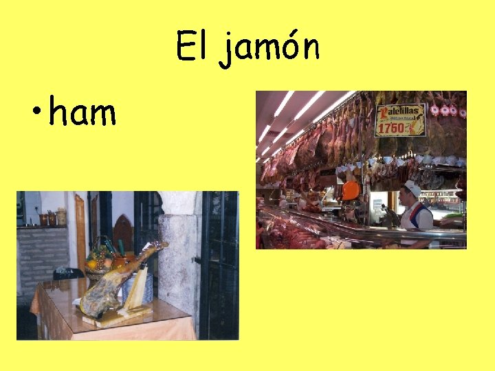 El jamón • ham 