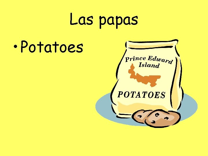 Las papas • Potatoes 