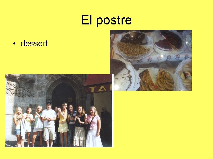 El postre • dessert 