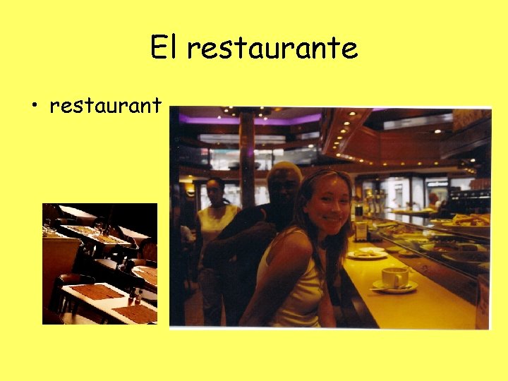 El restaurante • restaurant 