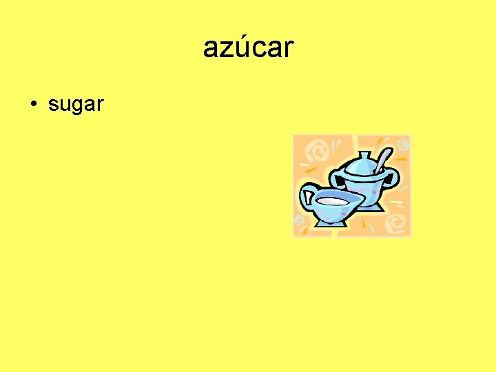 azúcar • sugar 
