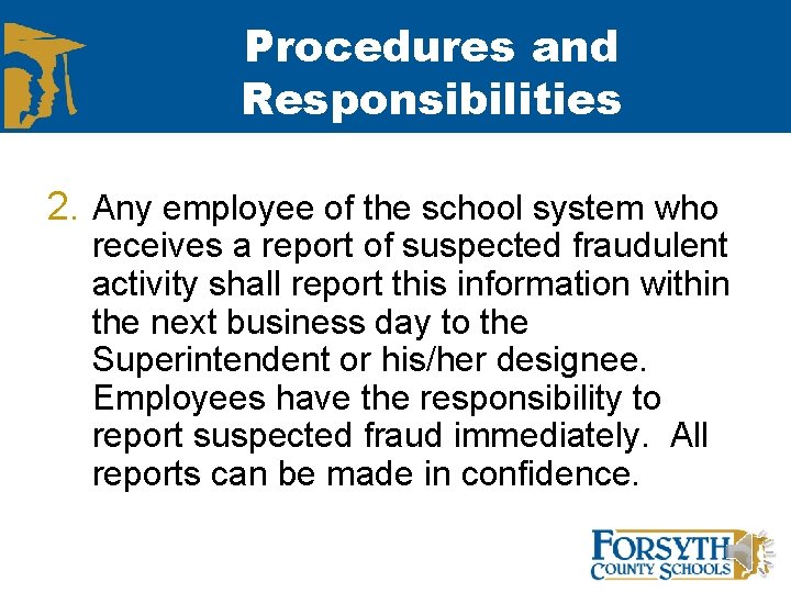 Procedures and Responsibilities 2. Any employee of the school system who receives a report