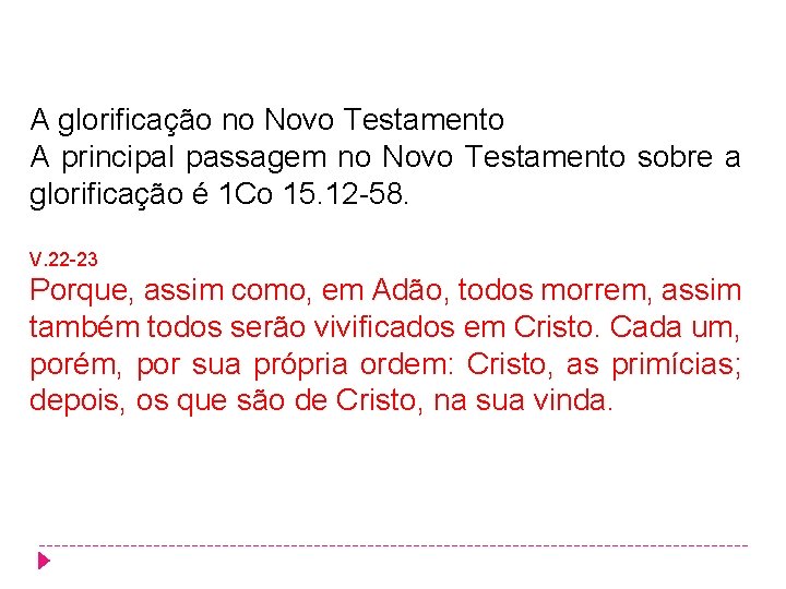 A glorificação no Novo Testamento A principal passagem no Novo Testamento sobre a glorificação A glorificação no Novo Testamento A principal passagem no Novo Testamento sobre a glorificação