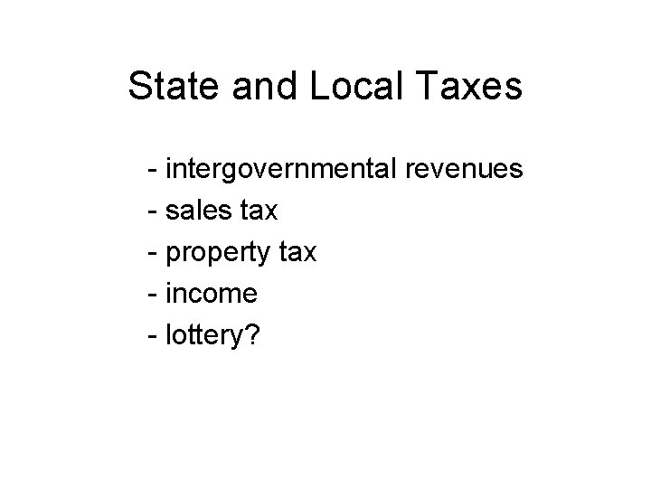 State and Local Taxes - intergovernmental revenues - sales tax - property tax -