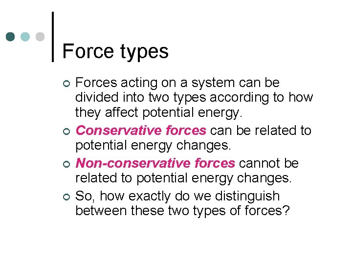 Force types ¢ ¢ Forces acting on a system can be divided into two