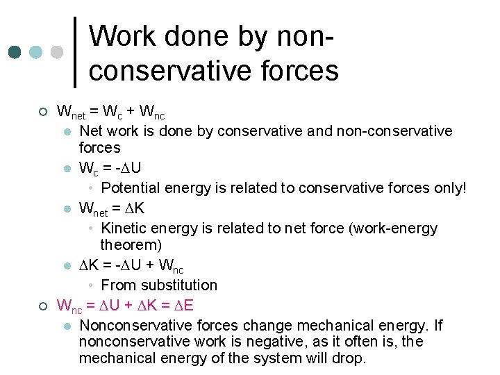 Work done by nonconservative forces ¢ ¢ Wnet = Wc + Wnc l Net