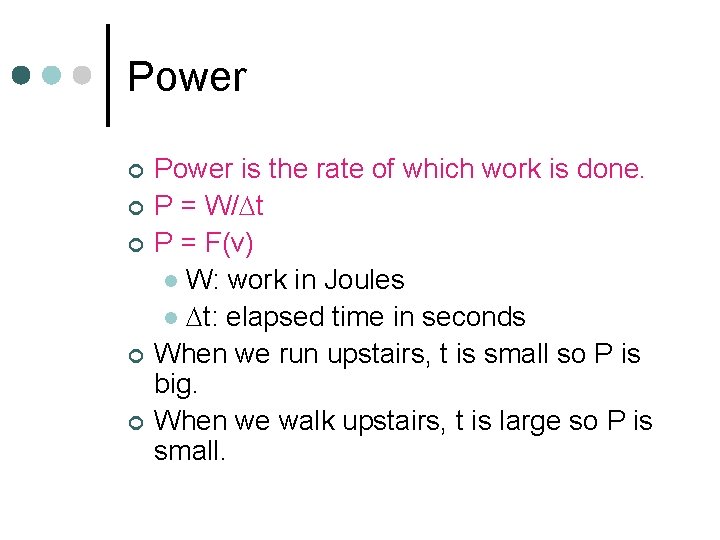 Power ¢ ¢ ¢ Power is the rate of which work is done. P