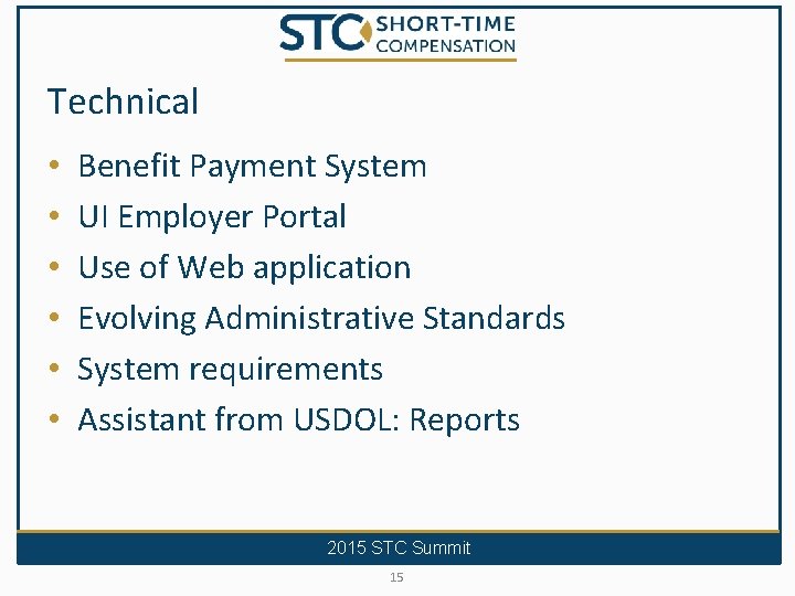 Technical • • • Benefit Payment System UI Employer Portal Use of Web application