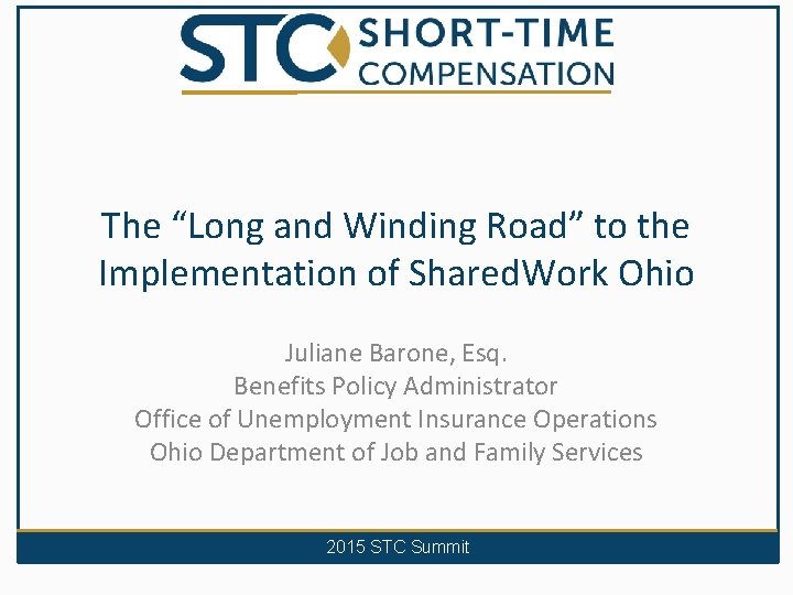The “Long and Winding Road” to the Implementation of Shared. Work Ohio Juliane Barone,