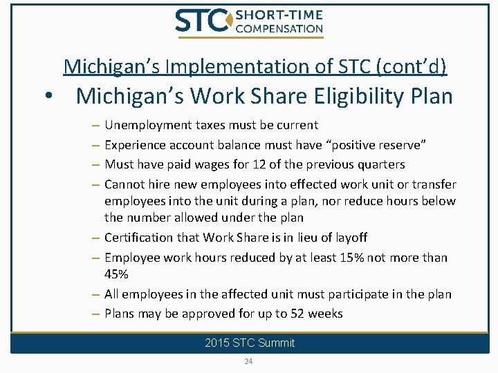 Michigan’s Implementation of STC (cont’d) • Michigan’s Work Share Eligibility Plan – – –