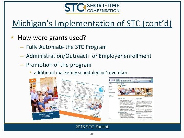 Michigan’s Implementation of STC (cont’d) • How were grants used? – Fully Automate the