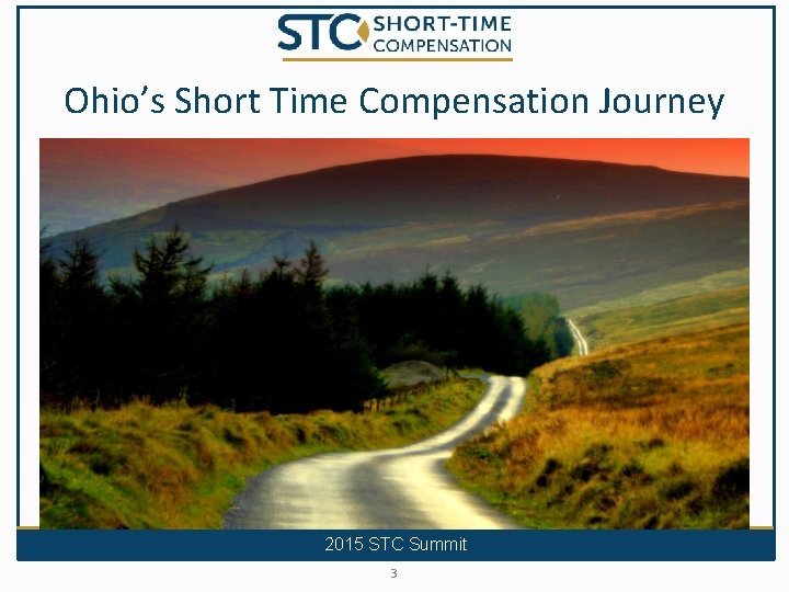 Ohio’s Short Time Compensation Journey 2015 STC Summit 3 