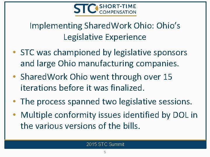 Implementing Shared. Work Ohio: Ohio’s Legislative Experience • STC was championed by legislative sponsors