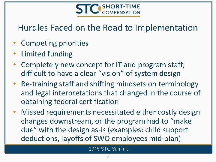 Hurdles Faced on the Road to Implementation • Competing priorities • Limited funding •