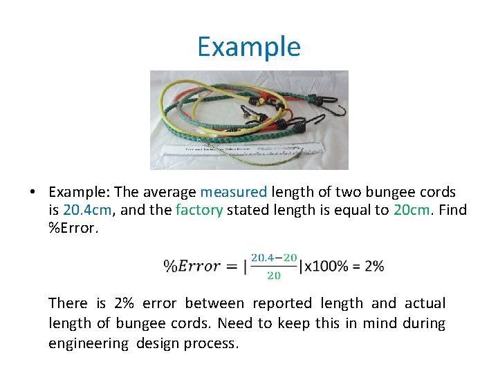 Example • Example: The average measured length of two bungee cords is 20. 4