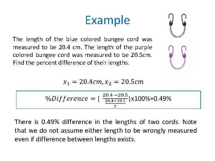 Example The length of the blue colored bungee cord was measured to be 20.