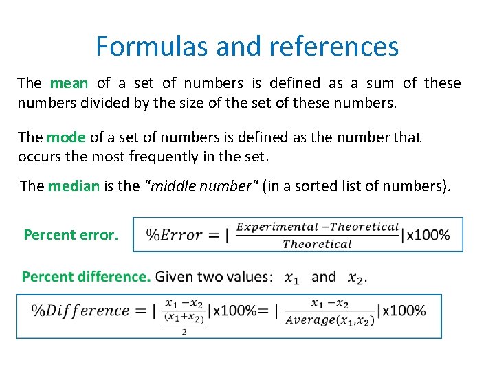 Formulas and references The mean of a set of numbers is defined as a