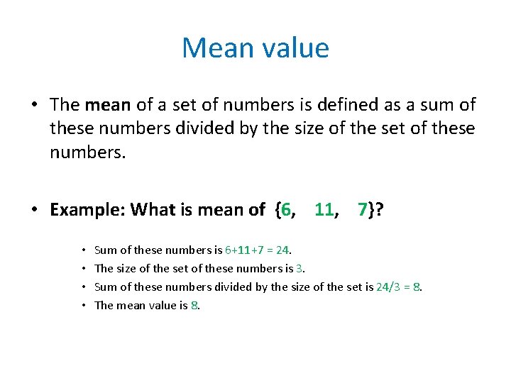 Mean value • The mean of a set of numbers is defined as a