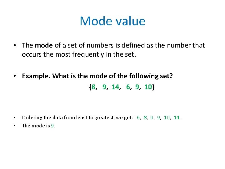 Mode value • The mode of a set of numbers is defined as the